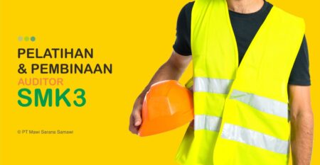 Pembinaan dan Pelatihan Auditor SMK3 Pembinaan dan Pelatihan Auditor SMK3